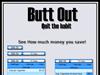 Butt Out by: SirSmiley