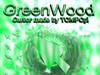 GreenWood by: TOMPCpl