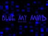 Blue My Mind Screen Saver by: Jimbo9294